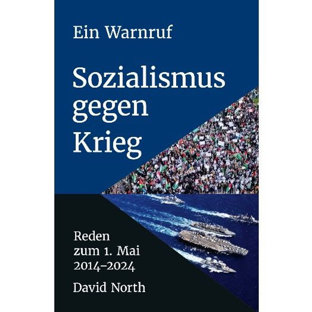 David North, Ein Warnruf: Sozialismus gegen Krieg, Reden zum 1. Mai 2014-2024
