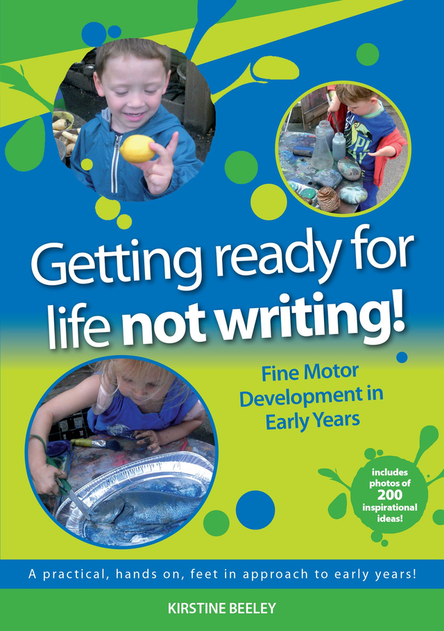 Getting Ready for Life - Not Just Writing - Fine Motor Development in Early Years