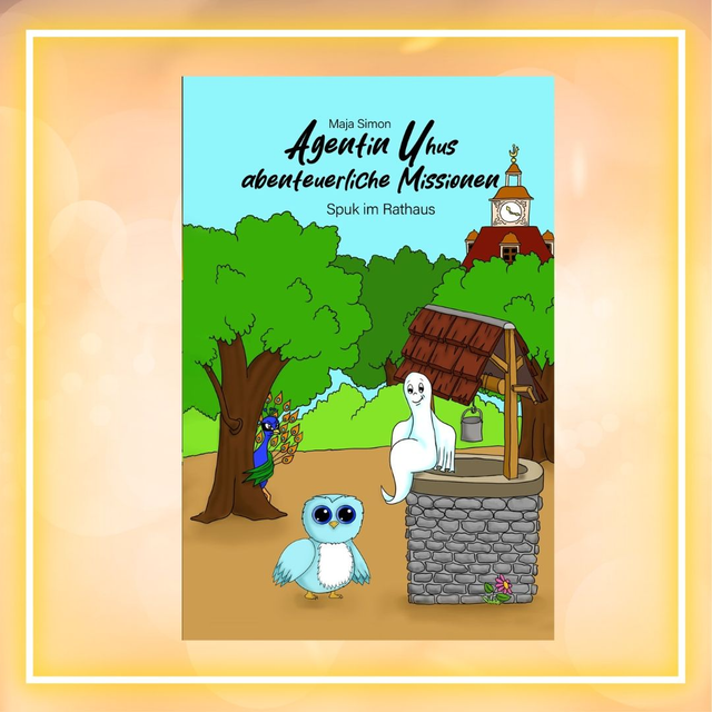 Agentin Uhus abenteuerliche Missionen - Spuk im Rathaus
