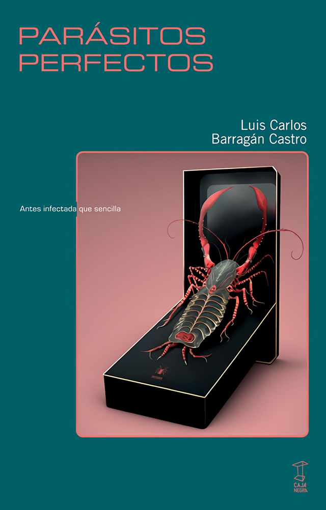 Parásitos perfectos - Luis Carlos Barragán