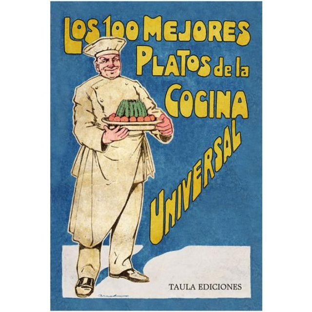 LOS 100 MEJORES PLATOS DE LA COCINA UNIVERSAL.