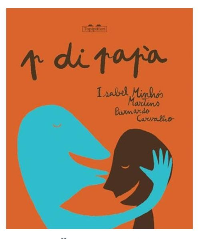 P di papà - di Isabel Minhós Martins &amp; Bernardo Carvalho 