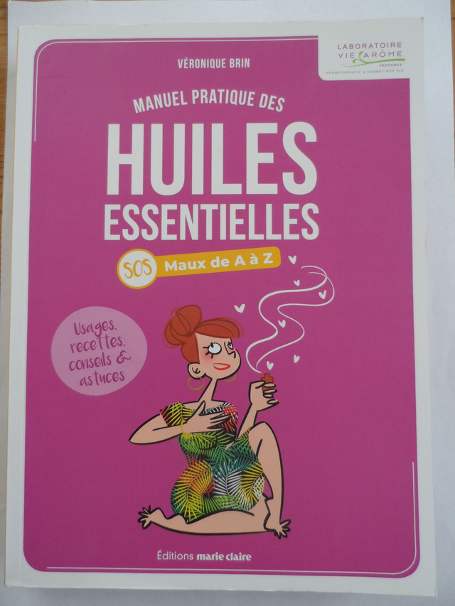 Manuel pratique des Huiles Essentielles
