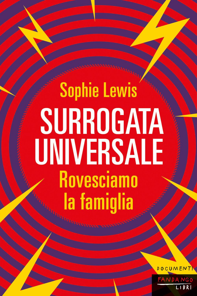 Lewis Sophie - Surrogata universale. Rovesciamo la famiglia