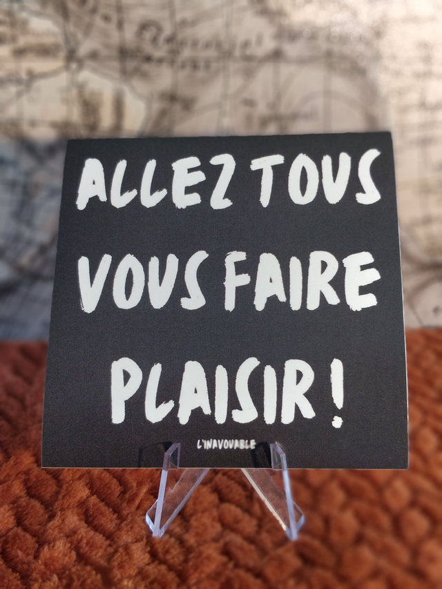STICKER "ALLEZ TOUS VOUS FAIRE PLAISIR" Carré 