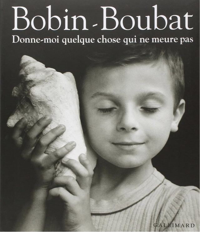 Edouard Boubat : Donne-moi quelque chose qui ne meure pas