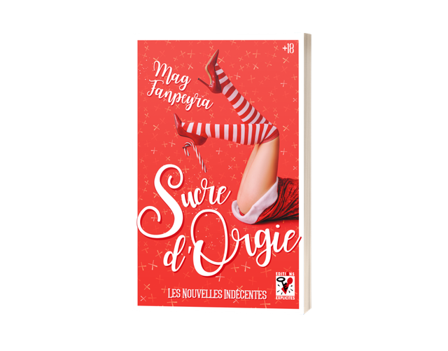 Sucre d&#039;Orgie - Les Nouvelles Indécentes (Noël), par MAG FANPEYRA
