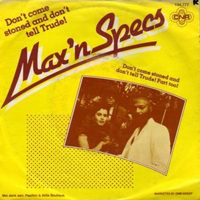 Max &#039;N Specs - Don&#039;t Come Stoned And Don&#039;t Tell Trude!