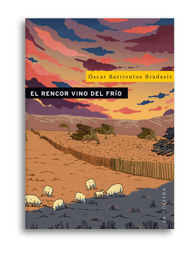 El rencor vino del frío - Óscar Barrientos Bradasic