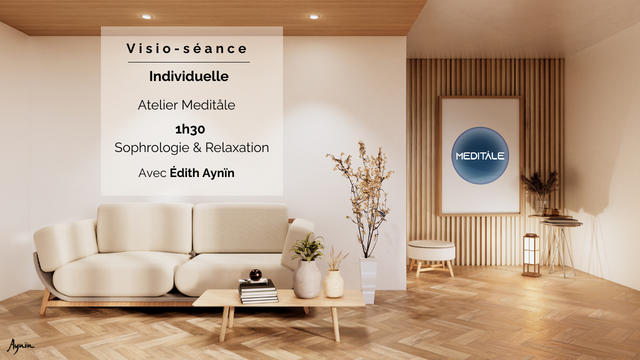 Meditåle  -  Atelier Visio Individuel 1h30 - Avec Édith Aynin (Aynïn Wellness)