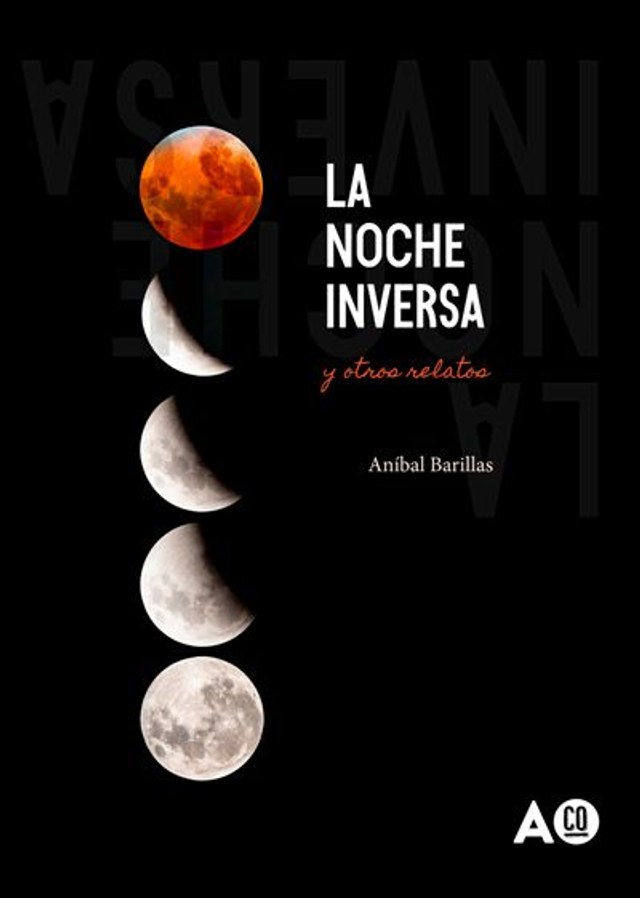 La noche inversa: ...y otros relatos - Aníbal Barillas