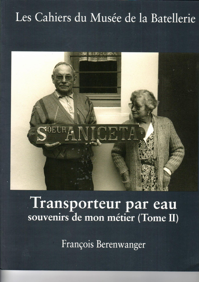 CM068 - Transport par eau souvenirs de mon métier Tome 2. (Les cahiers du musée de la batellerie)
