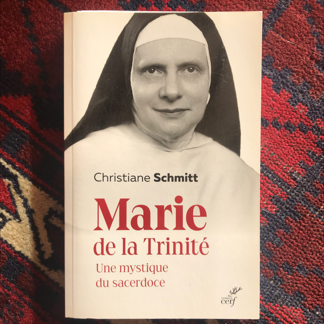 SCHMITT Christiane - Marie de la Trinité, Une mystique du sacerdoce 