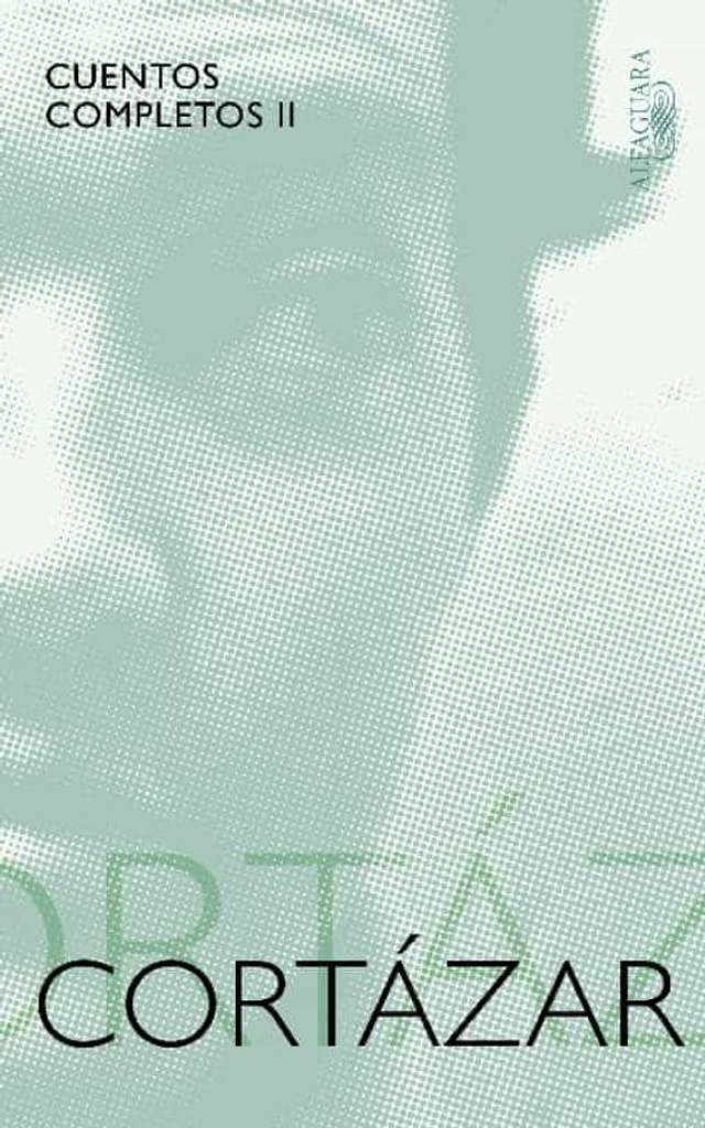 Cuentos completos II: (1969-1982) - Julio Cortázar