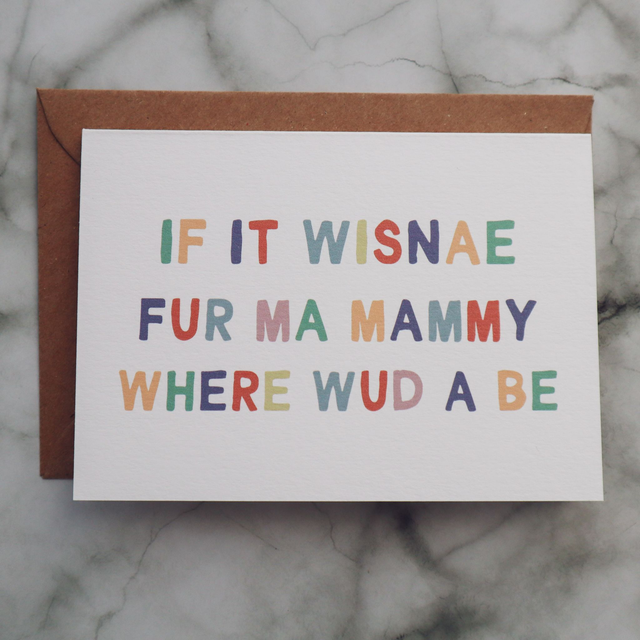 If it Wisnae Fur Ma Mammy