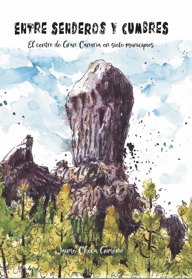 Entre Senderos y Cumbres. El Centro de Gran Canaria en 7 Municipios.