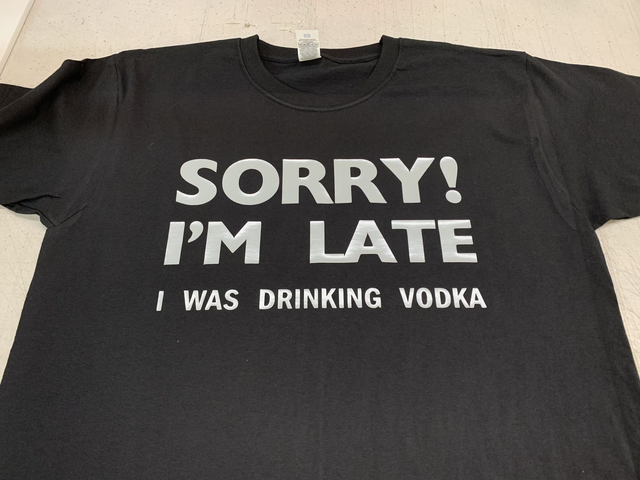 Sorry i'm late i was drinking vodka  T Shirt 