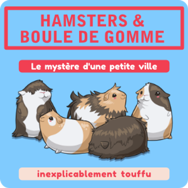 Hamsters et boule de gomme