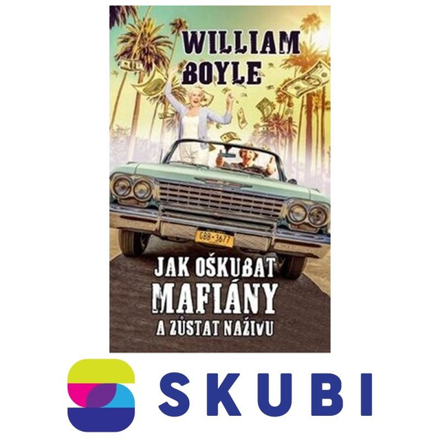 Kniha Jak oškubat mafiány a zůstat na živu - William Boyle