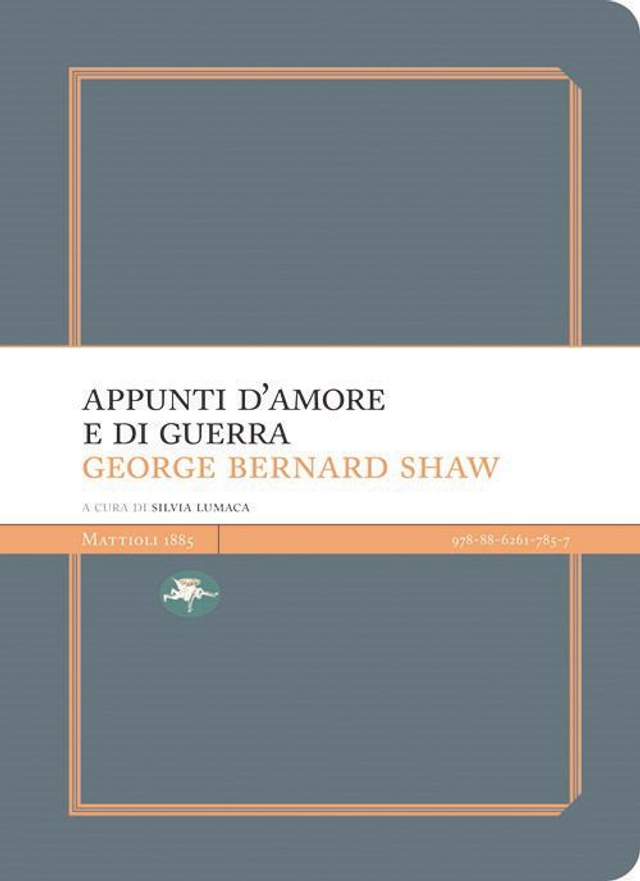 Shaw George Bernard - Appunti d'amore e di guerra
