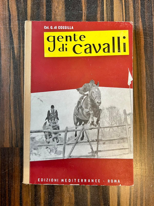 Col. Gianluigi Nomis di Cossilla - Gente di cavalli (Mediterranee, 1962 - 1a ed.)