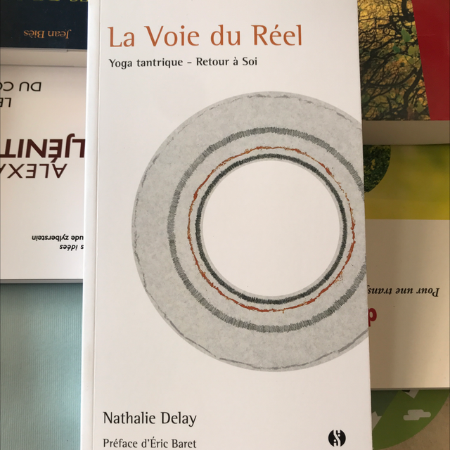DELAY Nathalie - La Voie du Réel, Yoga tantrique -Retour à Soi