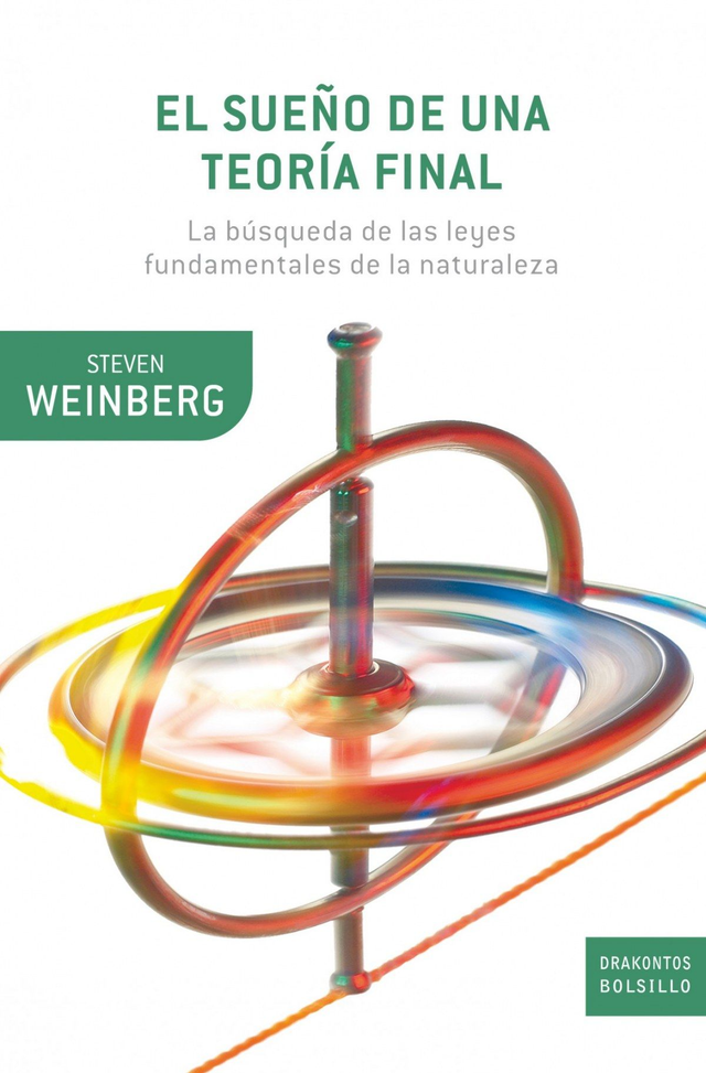 El sueño de una teoría final La búsqueda de las leyes fundamentales de la naturaleza - Steven Weinberg