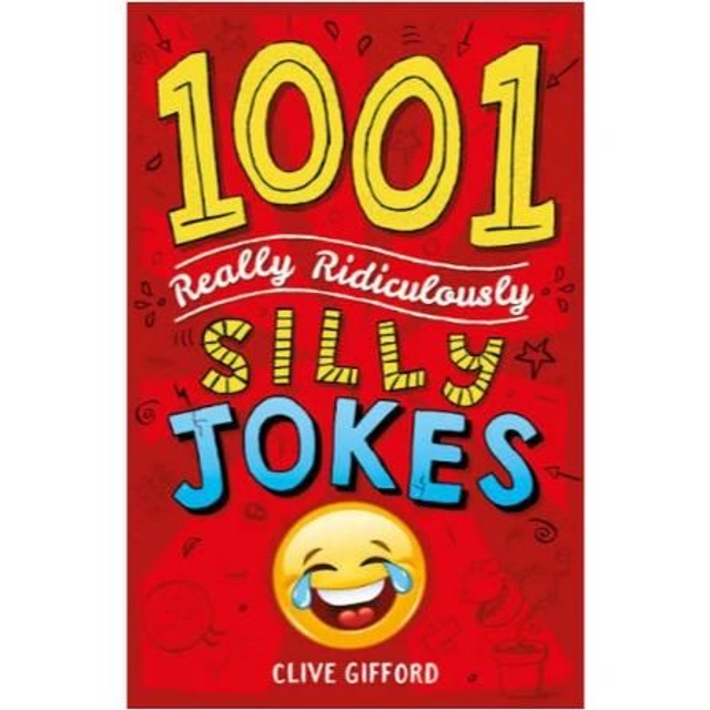 1001 Really Ridiculously Silly Jokes