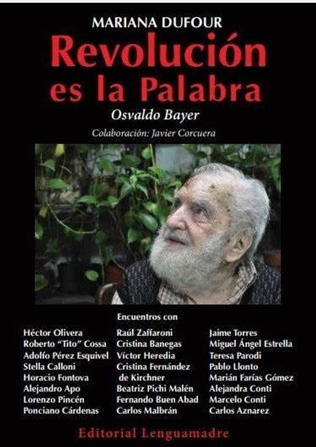 Revolución es la palabra: Osvaldo Bayer - Mariana Dufour