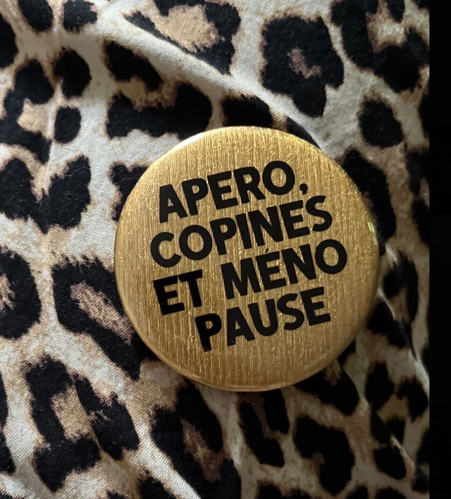 Badge Apero, copines et Menopause ou pre menopause