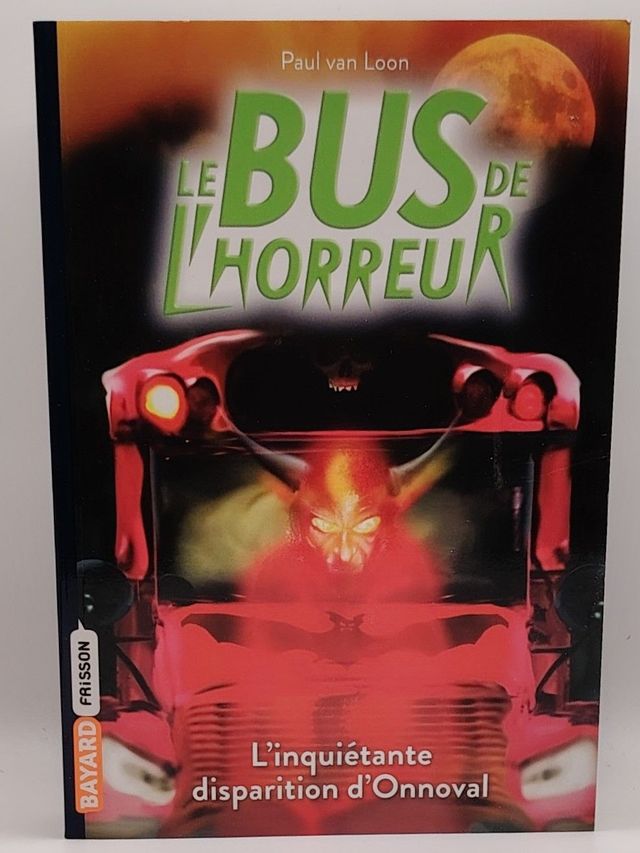 Le bus de l'horreur : Tome 7 : L'inquiétante disparition d'Onnoval de Paul Van Loon
