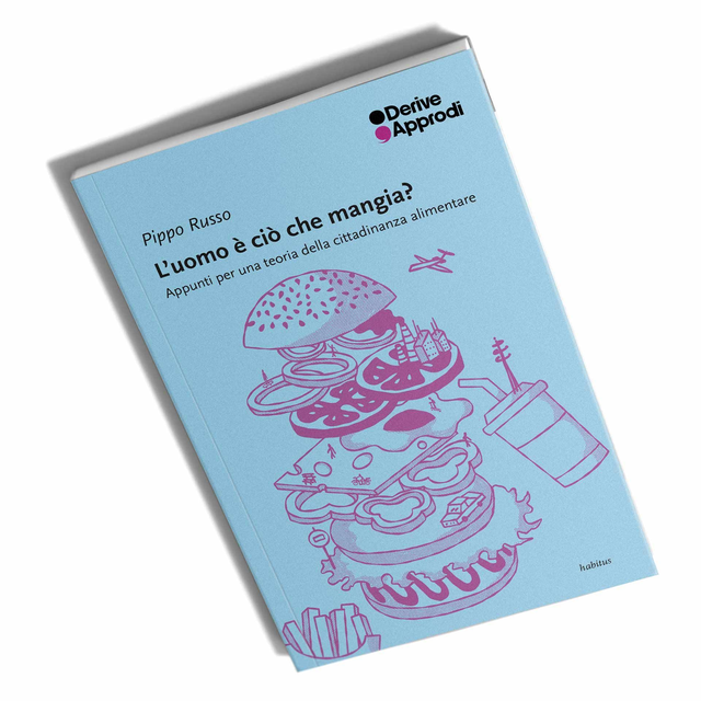 Russo Pippo - L'uomo è ciò che mangia? Appunti per una teoria della cittadinanza alimentare