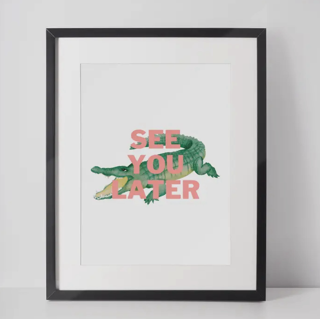 A4 Print See You Later Alligator