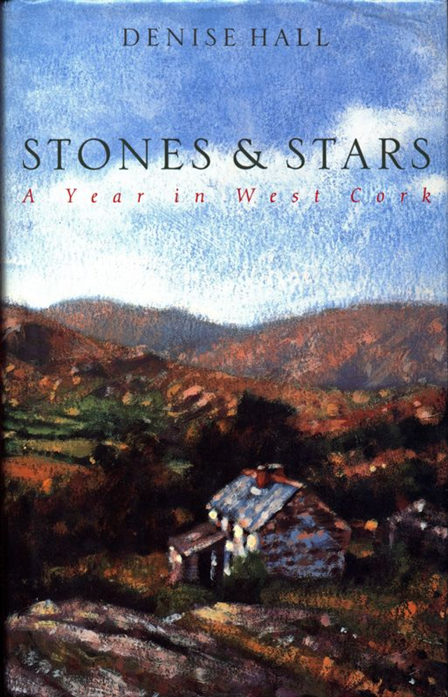 Stones And Stars: A Year In West Cork by Denise Hall