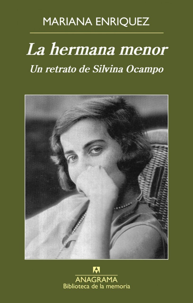 La hermana menor: Un retrato de Silvina Ocampo - Mariana Enriquez