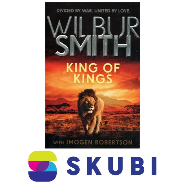Kniha King of Kings: The Ballantynes and Courtneys meet in an epic story of love and betrayal - Wilbur Smith, Imogen Robertson