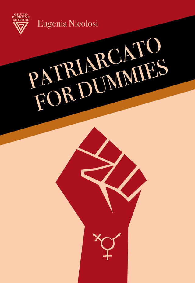Nicolosi Eugenia - Patriarcato for dummies (Giulio Perrone Editore)