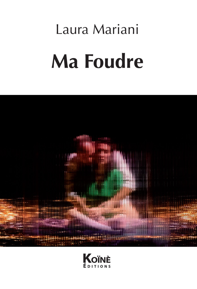 Ma Foudre de Laura Mariani