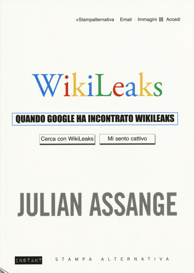 Assange Julian - Quando google ha incontrato Wikileaks