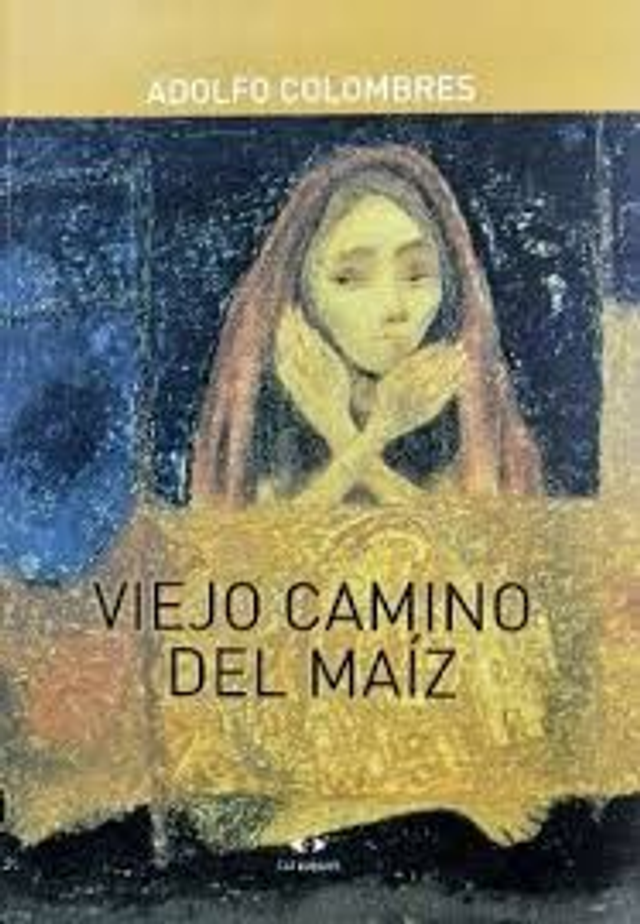 Viejo camino del maíz - Adolfo Colombres