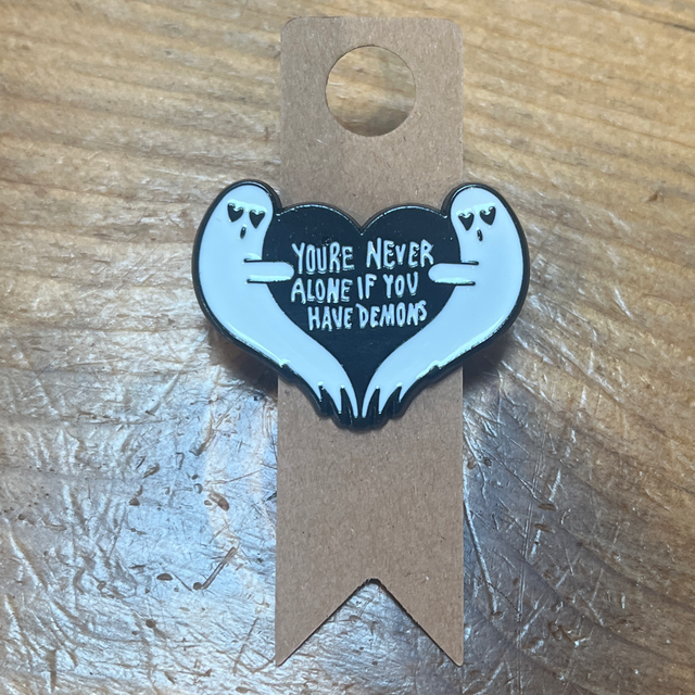 You’re never alone if you have demons 