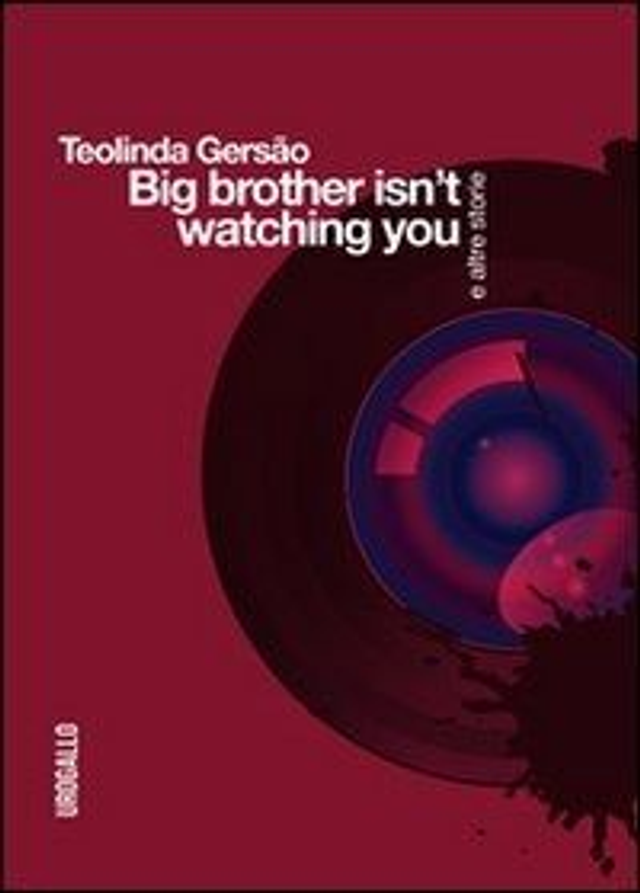 Gersão Teolinda - Big brother isn't watching you e altre storie