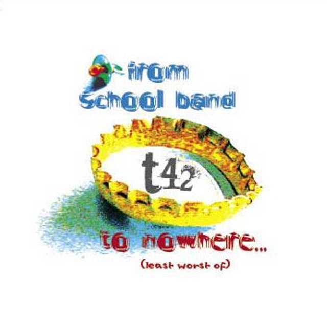 T42 - From school band to nowhere... (least worst of) (CD)