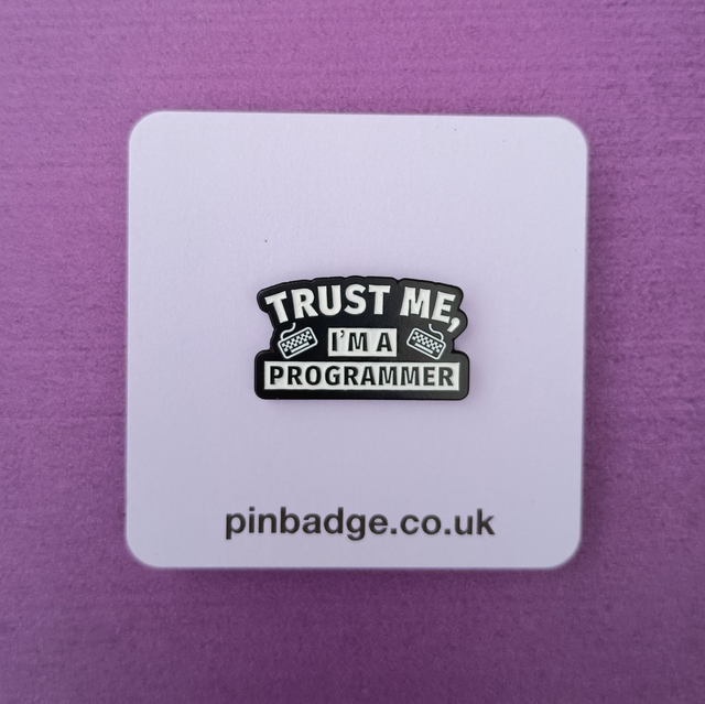 Trust me I&#039;m a programmer
