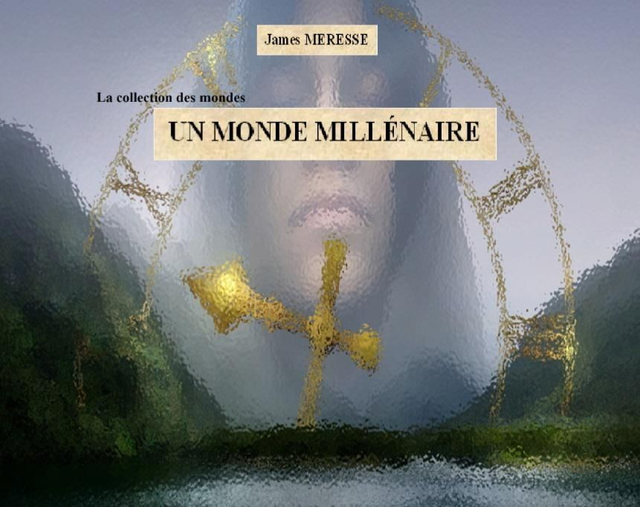 Un monde millénaire