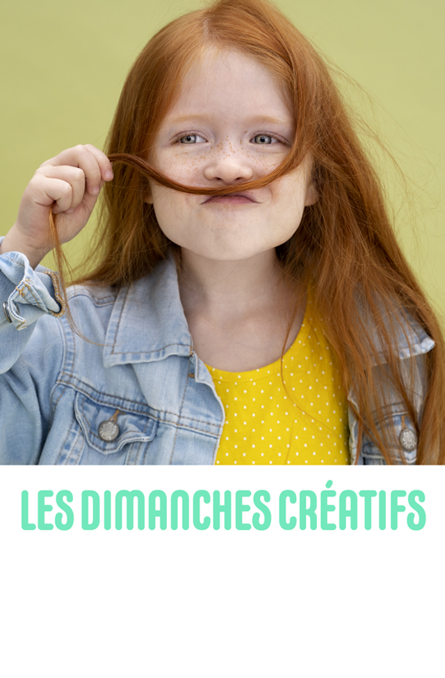 DIMANCHES CREATIFS - Ateliers Enfants / Adolescents