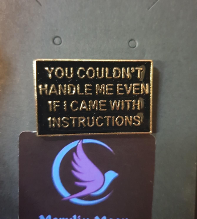 You Couldn't Handle Me Pin Badge 