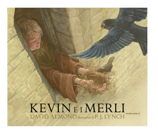 Kevin e i merli - di David Almond &amp; illustrazioni di P. J. Lynch