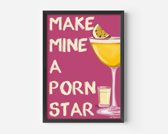 Make Mine A Pornstar - Pornstar Martini Cocktail Wall Art Print 