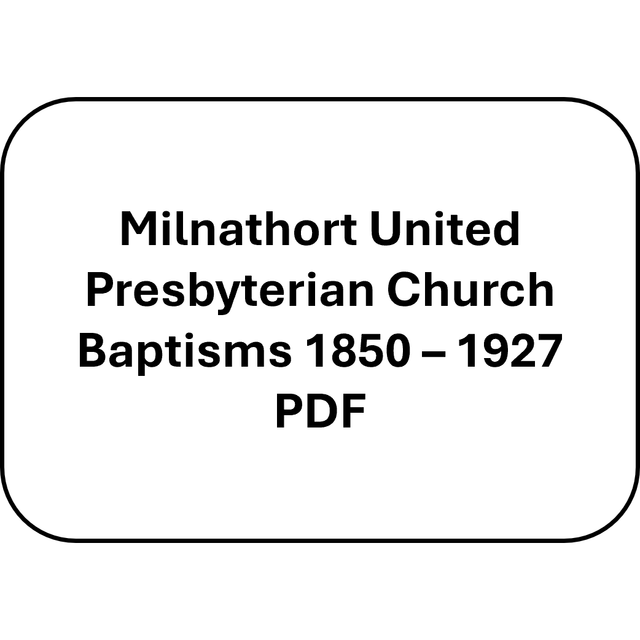 Milnathort United Presbyterian Church Baptisms 1850 - 1927 (PDF)